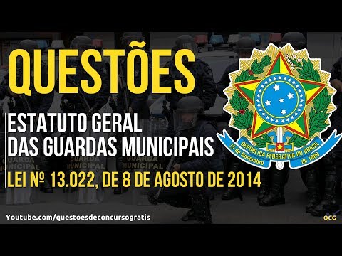 Questões sobre Estatuto Geral das Guardas Municipais - Lei 13.022/2014