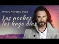 Marco Antonio Solís - Las noches las hago días | Lyric video