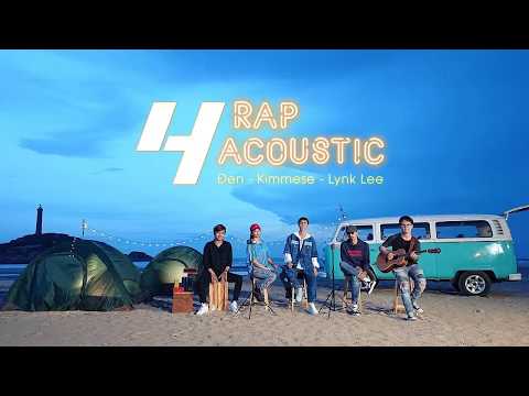 Mashup Rapcoustic 4 - Đen , Kimmese , Lynk Lee [Lyrics]