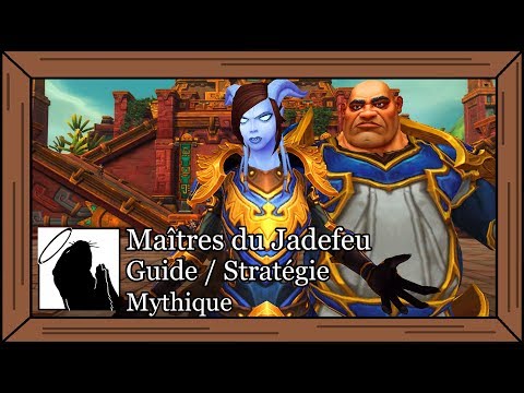 Maîtres du Jadefeu (Mythique) - Guide / Stratégie