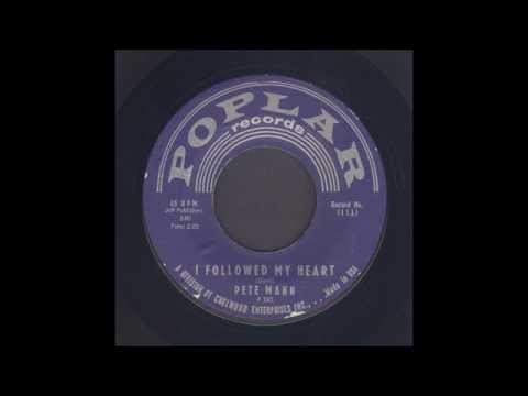 Pete Mann - I Followed My Heart - R&B 45