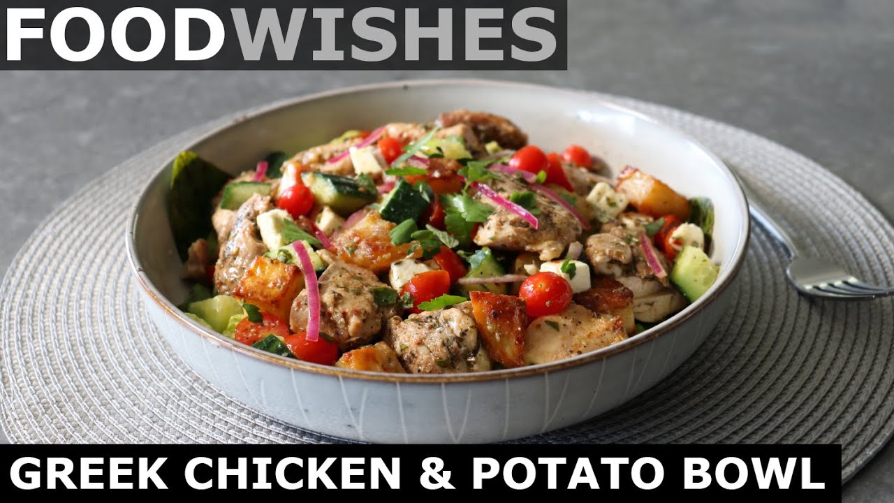 Greek Chicken & Potato Bowl - Food Wishes