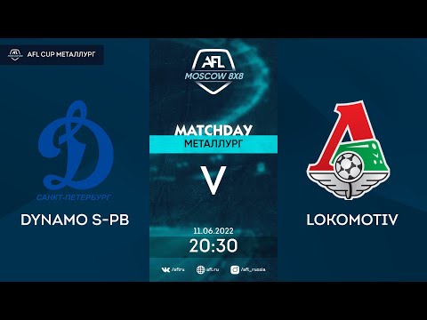 AFL22. AFL Cup Металлург. Day 7. Dynamo S-Pb - Lokomotiv