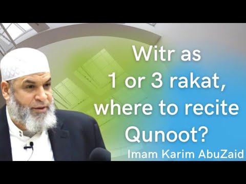 How to pray Witr as 1 or 3 Rakat?Where to recite Dua Qunoot in Witr? | Imam Karim AbuZaid