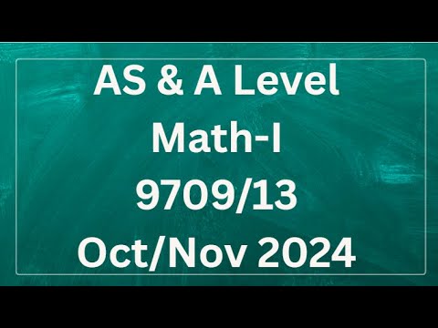AS & A Level Pure Mathematics Paper 1 9709/13 Oct/Nov 2024