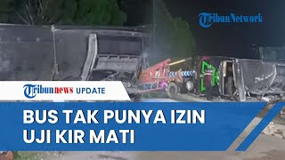 Bus Trans Putera Fajar yang Kecelakaan di Subang Tak Punya Izin, Uji KIR Kadaluwarsa Sejak 2023