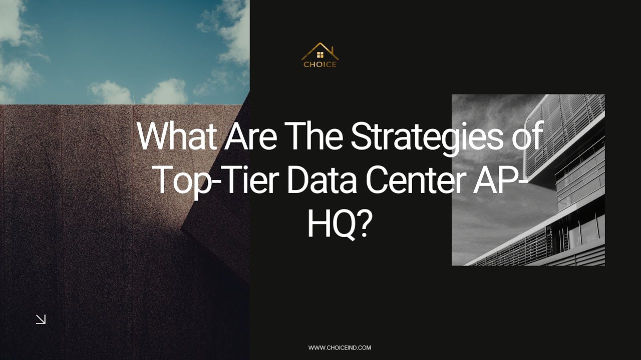 What Are The Strategies of Top Tier Data Center AP-HQ