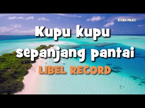 LAGU MALUKU : KUPU KUPU SEPANJANG PANTAI Voc. LIBEL RECORD (Lyric)
