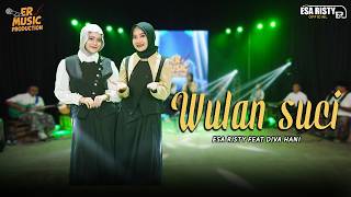 Download lagu Esa Risty ft. Diva Hani - Wulan Suci ( Live Music) Dino engkang minulyo mp3
