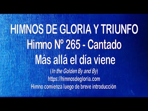 Himnos de Gloria Nº 265 - Más allá el día viene