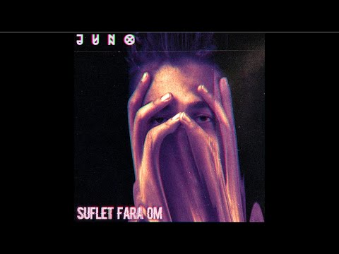 JUNO - Suflet fara om | Official Visual