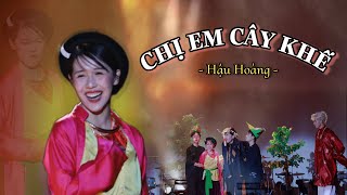 Lần đầu tiên biểu diễn CHỊ EM CÂY KHẾ trên sân khấu - Hậu Hoàng