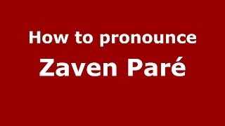 How to pronounce Zaven Paré