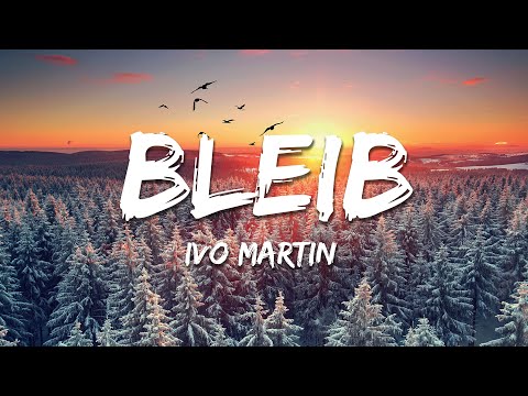 Ivo Martin - BLEIB (Text/Lyrics)