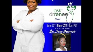 The Ask Dr. Renee Show with Lisa Jean-Francois