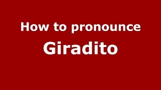How to pronounce Giradito