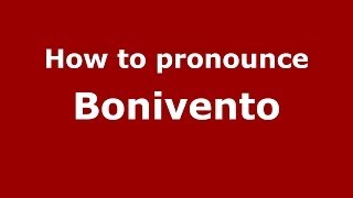 How to pronounce Bonivento