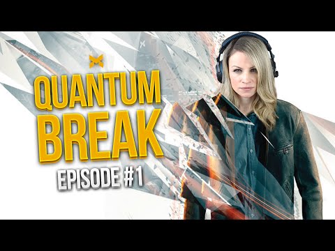 THIS IS SERIOUSLY COOL | Quantum Break Walkthrough Part 1 [1080p]
