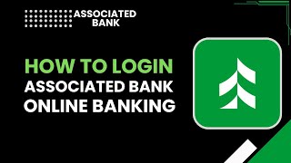 How to Login Associated Bank Online Banking | AssociatedBank.com Sign-In Guide