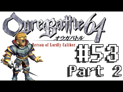Ogre Battle 64 (53 2/2) - A Warrior's Ignoble End