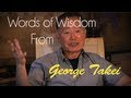 George Takei ZULU Words Of Wisdom