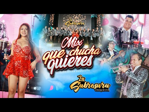 MIX QUE CHUCHA QUIERES - LA SABROSURA ORQUESTA | VIDEOCLIP OFICIAL