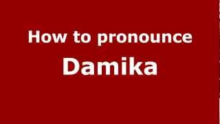 How to pronounce Damika