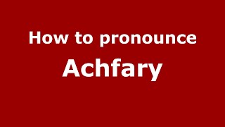 How to pronounce Achfary