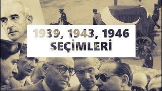 1939, 1943 ve 1946 Seçimleri | Dünden Bugüne Türkiye’nin Seçim Geçmişi