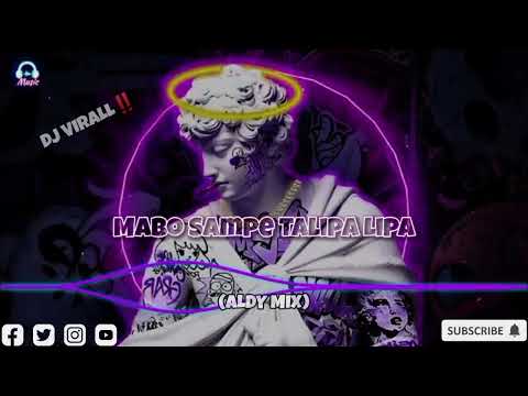 DJ_VIRALL‼️ MABO SAMPE TALIPA LIPA  (ALDY REMIX)NEW2024‼️