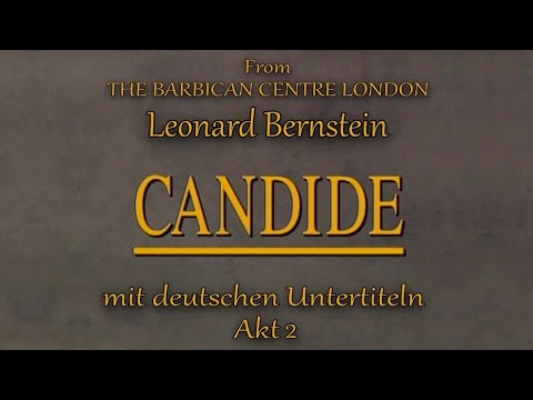 Jerry Hadley as Leonard Bernstein's Candide - dt. Untertitel - Akt 2 (Barbican London 1989)