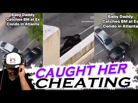 Baby-Daddy erwischt Baby-Mama in ehemaliger Wohnung