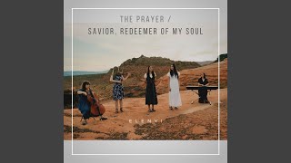The Prayer / Savior Redeemer of My Soul by Elenyi Music