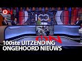 100 uitzending Ongehoord Nieuws! Wat hebben we behandeld en zijn wij onmisbaar geworden?