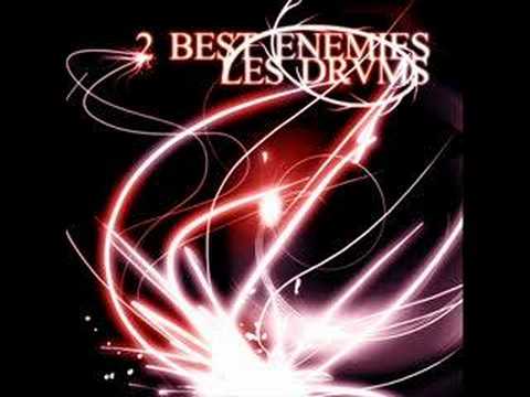 2 Best Enemies - Les Drums