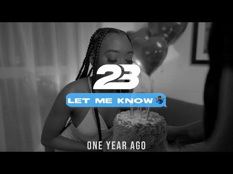 23 - Let Me Know (Official Video)