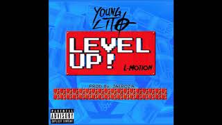 Young Lito - &quot;Level Up!&quot; OFFICIAL VERSION