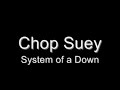 Chop suey by system of a down lyrics