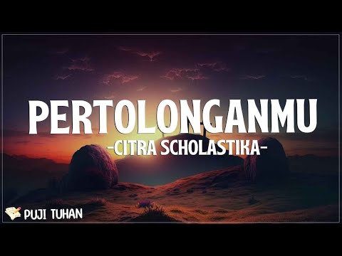 PertolonganMu - Citra Scholastika (Lirik) Lagu Rohani Kristen Terbaru 2024