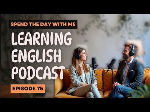Learning English Podcast Conversation Episode 75 | Best Podcast For Learning English | English Pod