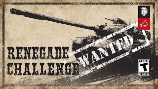 The Renegade Challenge Begins! [World of Tanks]