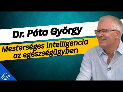 Pirkadat: Dr. Póta György – Mesterséges Intelligencia az egészségügyben