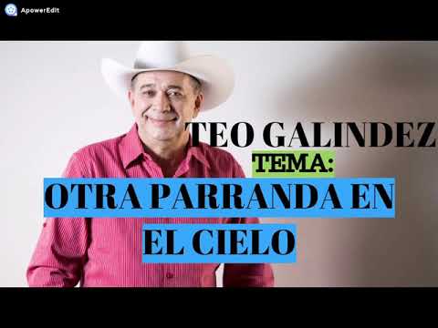TEO GALINDEZ - OTRA PARRANDA EN EL CIELO