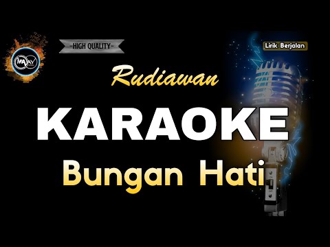 BUNGAN HATI RUDIAWAN - KARAOKE