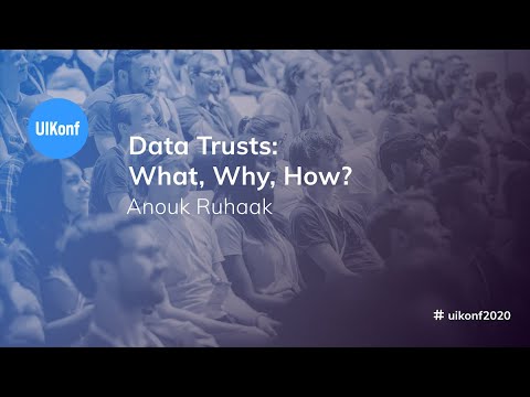 UIKonf 2020 - Anouk Ruhaak - Data Trusts: What, Why, How?