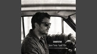 Just You And Me