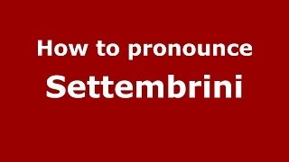 How to pronounce Settembrini
