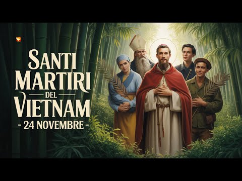 Santo del Giorno 24 Novembre | Santi Andrea Dung-Lac e Compagni | Martiri del Vietnam