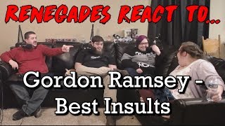 Renegades React to... Gordon Ramsay - Best Insults