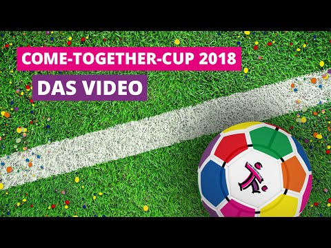 COME-TOGETHER-CUP 2018 - Das sensationelle Video -